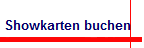 Showkarten buchen
